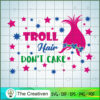 Funny Quotes Poppy Troll Hai SVG Cut File for Cricut