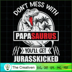 Jurasskicked Don't Mess with SVG Cut File for Cricut Design 25134
