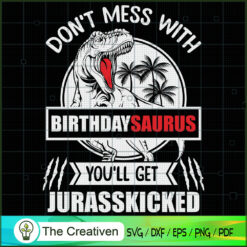 Jurasskicked Dont Mess W Bir SVG Cut File for Cricut