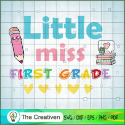 Little Miss First Grade SVG, First Grade SVG, Back To School SVG