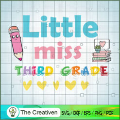 Little Miss Third Grade SVG, Third Grade SVG, Back To School SVG