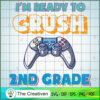 I'm Ready to Crush 2nd Grade SVG, Crush Game SVG, Back To School SVG 3 71 copy 17