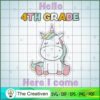 Hello Fourth Grade Here I Come SVG, Unicorn SVG, Back To School SVG