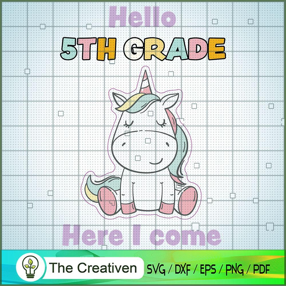 Hello Fifth Grade Here I Come SVG, Unicorn SVG, Back To School SVG 1 Hello Fifth Grade Here I Come SVG, Unicorn SVG, Back To School SVG