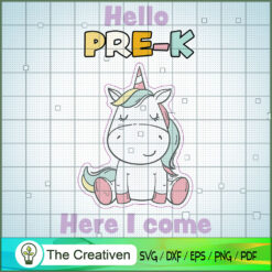 Hello Pre K Here I Come Unicorn SVG, Unicorn SVG, Back To School SVG