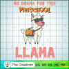 No Drama for This Preschool Llama SVG, Llama SVG, Back To School SVG