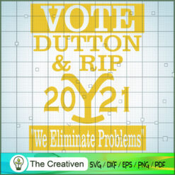 Vote Dutton and RIP 2021 SVG, Yellowstone SVG, Cowboy SVG
