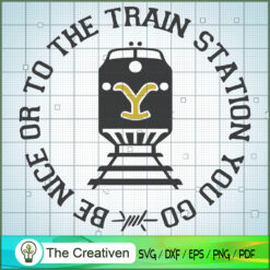 Be Nice To The Trai Station  SVG Cut File for Cricut
