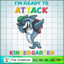 Im Ready to Attack Kindergar SVG Cut File for Cricut