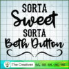 Sorta Sweet Sorta Beth Dutton Quotes SVG Cut File for  Design 23221