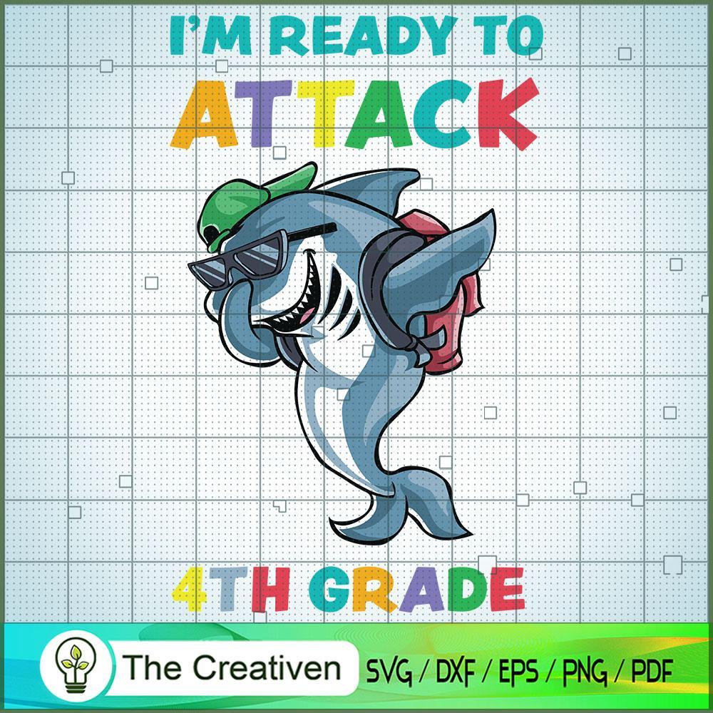Im Ready to Attack 4th Grade Shark SVG, Shark SVG, Back To School SVG 1 Im Ready to Attack 4th Grade Shark SVG, Shark SVG, Back To School SVG