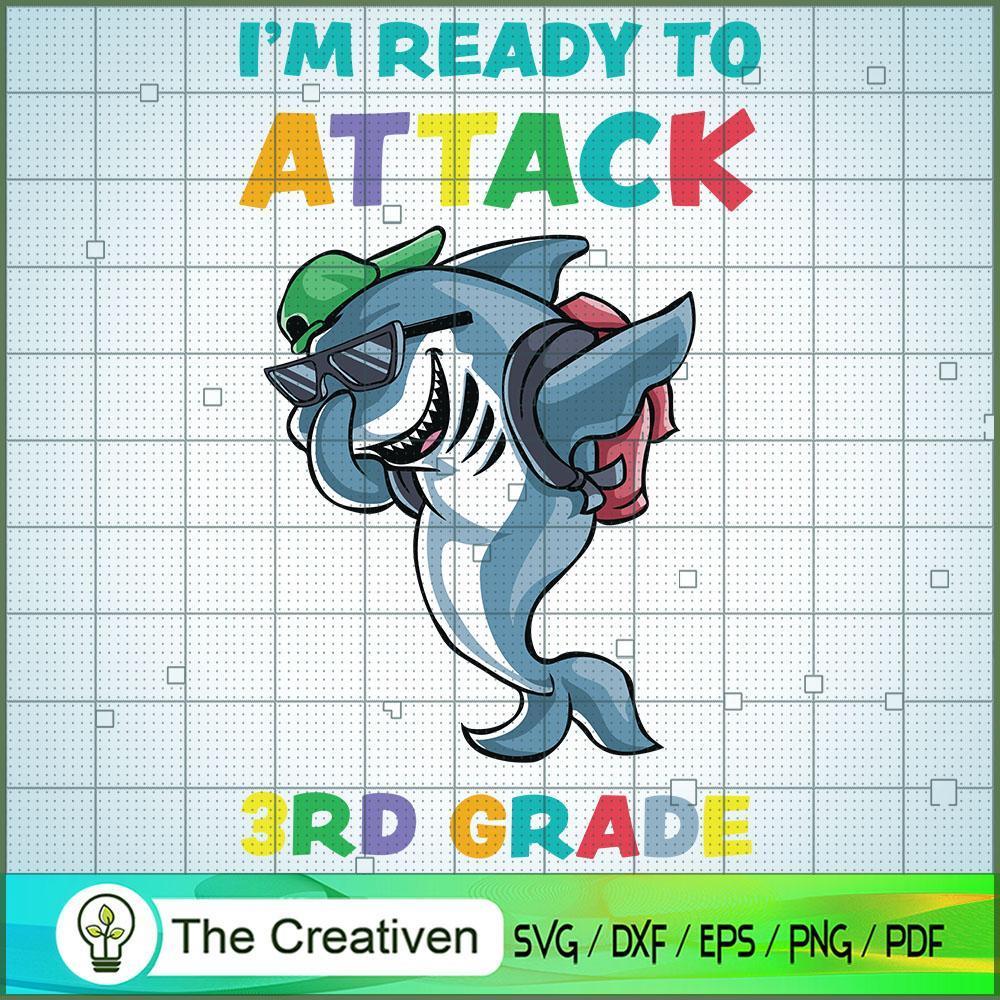 Im Ready to Attack 3rd Grade Shark SVG, Shark SVG, Back To School SVG 1 Im Ready to Attack 3rd Grade Shark SVG, Shark SVG, Back To School SVG