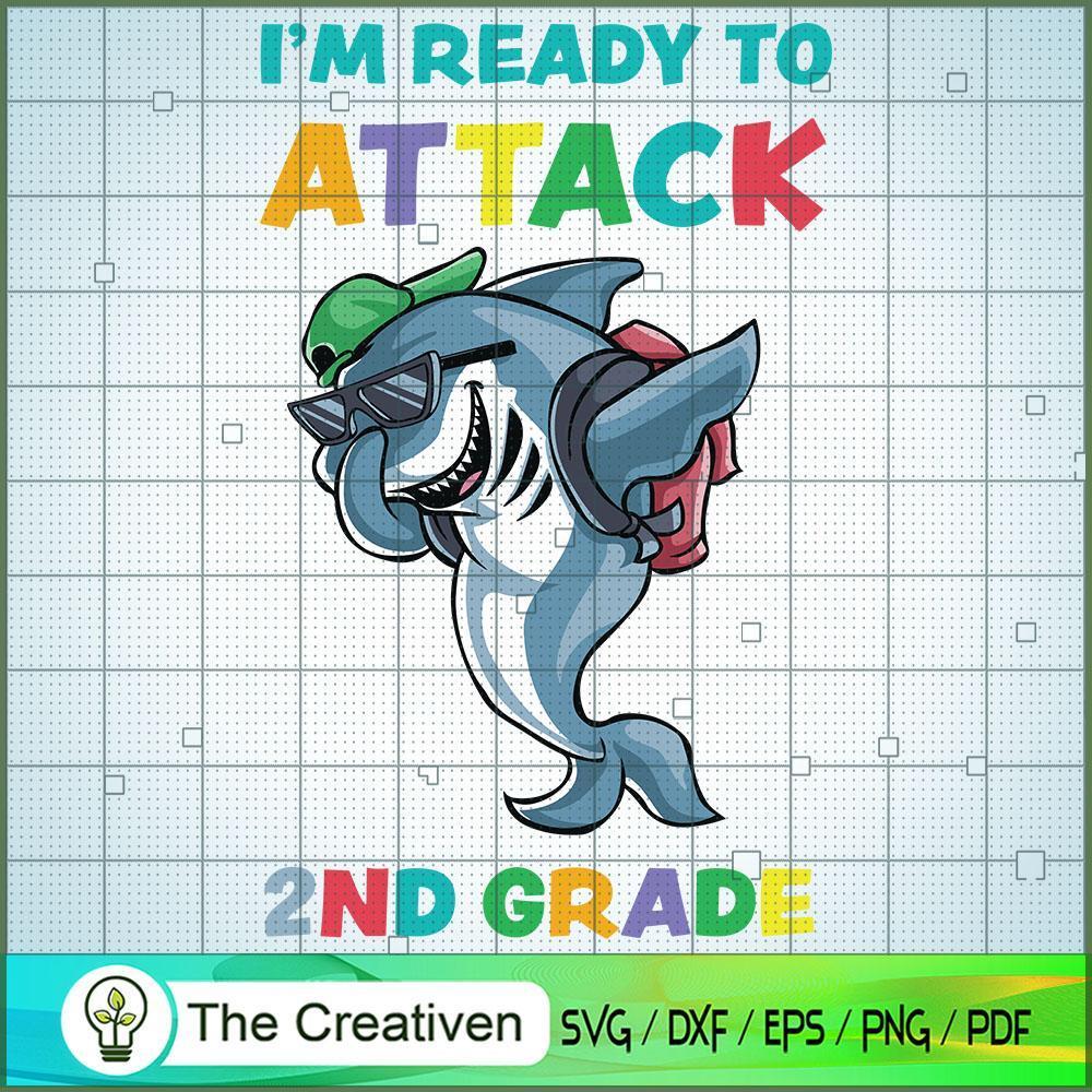 Im Ready to Attack 2nd Grade Shark SVG, Shark SVG, Back To School SVG 1 Im Ready to Attack 2nd Grade Shark SVG, Shark SVG, Back To School SVG