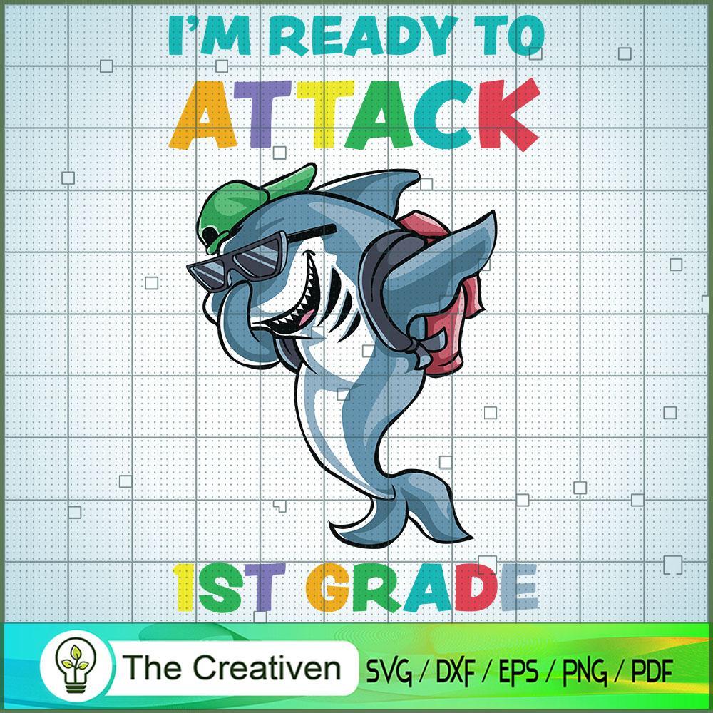 Im Ready to Attack 1st Grade Shark SVG, Shark SVG, Back To School SVG 1 Im Ready to Attack 1st Grade Shark SVG, Shark SVG, Back To School SVG