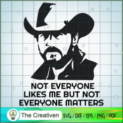Not Everyone Likes Me But No SVG Cut File for Cricut