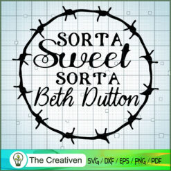 Sorta Sweet Sorta Beth Dutton SVG Cut File for Cricut  Design 23083