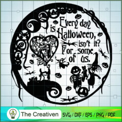 Every Day Is Halloween Isn't SVG Cut File for Cricut