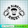 Im Always Angry Hulk SVG Cut File for Cricut & Silhouette