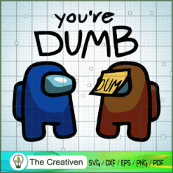 You're Dumb Among Us SVG Cut File for Cricut & Silhouette