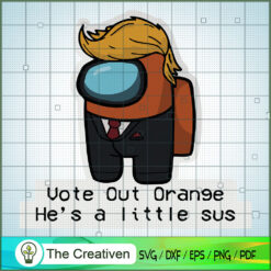 Among Us Trump Vote Out Orange SVG Cut File for Cricut & Silhouette