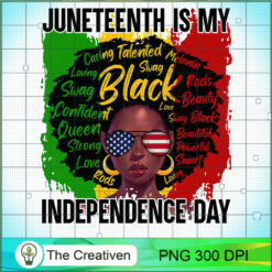 Juneteenth Is My Independence  PNG Clipart Download