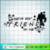 You've Got a Friend In Me Bu SVG Cut File for Cricut