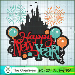 Happy New Year Disney Castle SVG Cut File for Cricut & Silhouette