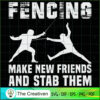 Fencing Make New Friends and SVG Cut File for Cricut
