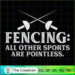 Fencing Other Sports Are Poi SVG Cut File for Cricut