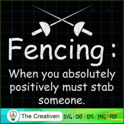 Fencing when You Absolutely SVG Cut File for Cricut & Silhouette