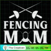 Fencing Mom Gift Fencer Mother SVG Cut File for Cricut & Silhouette 2 24 copy 60