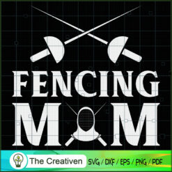 Fencing Mom Gift Fencer Mother SVG Cut File for Cricut & Silhouette