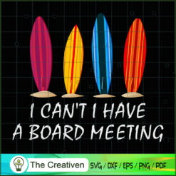 I Can't I Have Board Meeting SVG Cut File for Cricut