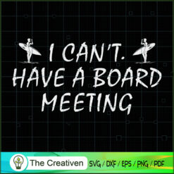 I Have a Board Meeting SVG Cut File for Cricut & Silhouette
