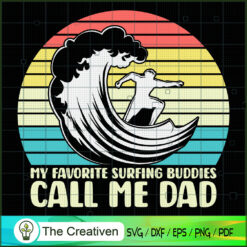 My Favorite Surfing Buddies  SVG Cut File for Cricut