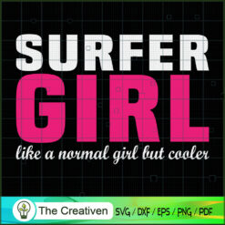 Surfer Girl Like a Normal Gi SVG Cut File for Cricut