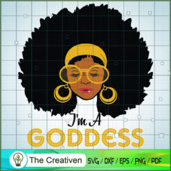 I Am Goddess Black Girl Afro SVG Cut File for Cricut