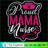 Proud Mame Nurse SVG, Mommy SVG, Mother SVG