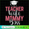Boss Teacher Wife Mommy SVG, Mommy SVG, Mother SVG 3 113 copy 5