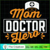 Mom Doctor Hero SVG, Mommy SVG, Mother SVG