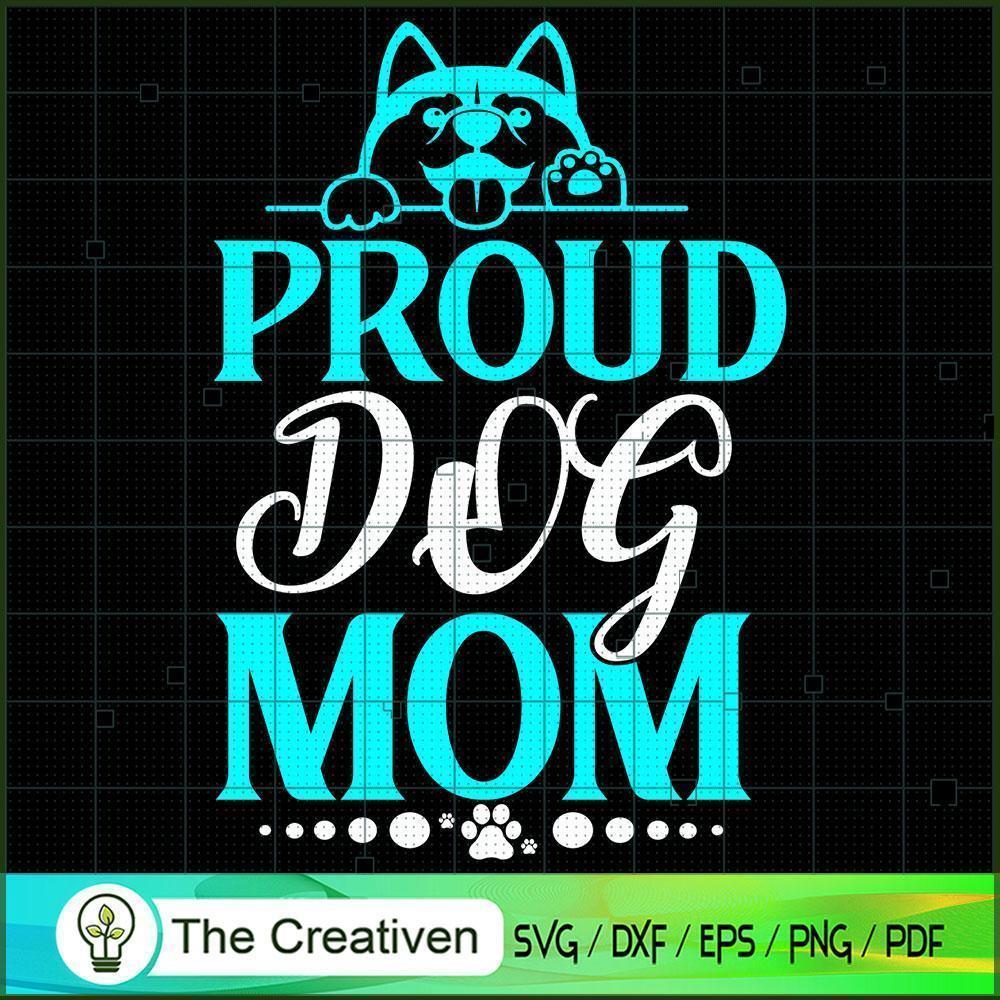 Proud Dog Mom SVG, Mommy SVG, Mother SVG 1 Proud Dog Mom SVG, Mommy SVG, Mother SVG