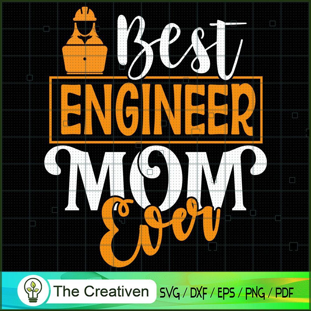 Best Engineer Mom Ever SVG, Mommy SVG, Mother SVG 1 Best Engineer Mom Ever SVG, Mommy SVG, Mother SVG