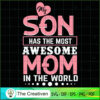 Son Has The Most Awesome Mom In The World SVG, Mommy SVG, Mother SVG 2 46 copy 33