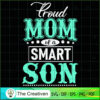 Proud Mom Of a Smart Son SVG, Mommy SVG, Mother SVG