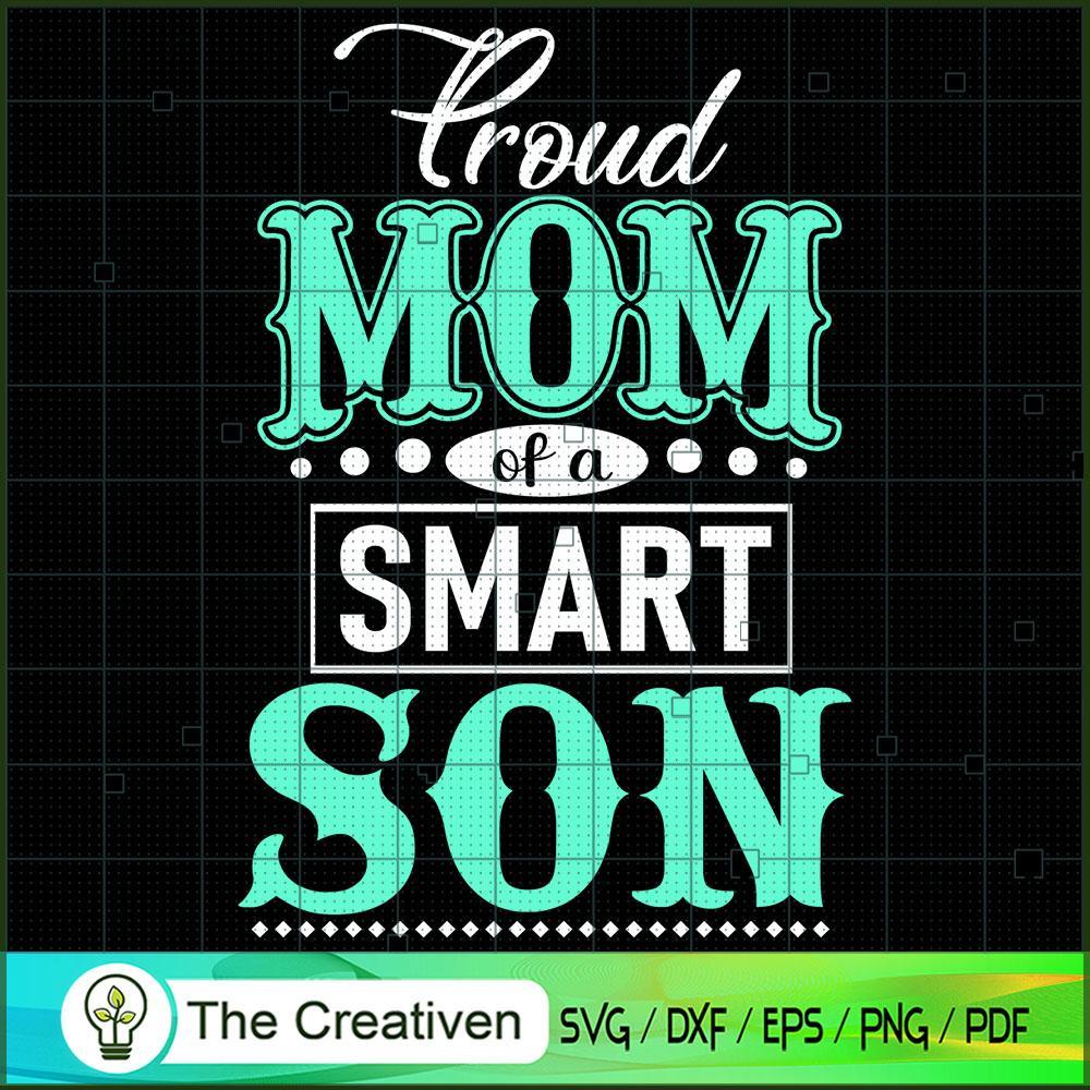 Proud Mom Of a Smart Son SVG, Mommy SVG, Mother SVG 1 Proud Mom Of a Smart Son SVG, Mommy SVG, Mother SVG