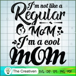 I'm A Cool Mom SVG, Mommy SVG, Mother SVG