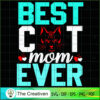 Best Cat Mom Ever SVG, Mommy SVG, Mother SVG