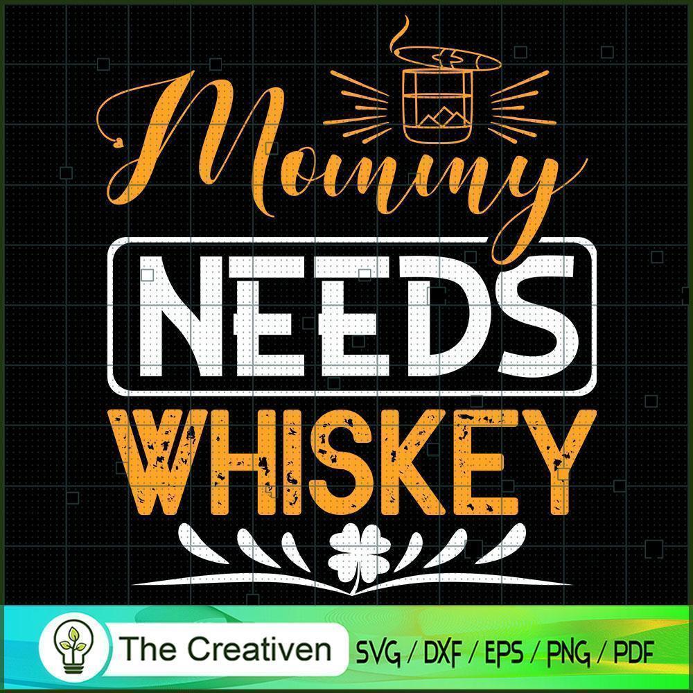 Mommy Needs Whiskey SVG, Mommy SVG, Mother SVG 1 Mommy Needs Whiskey SVG, Mommy SVG, Mother SVG