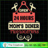 Open 24 Hours Mom's Diner Tw SVG Cut File for Cricut 2 8 copy 68