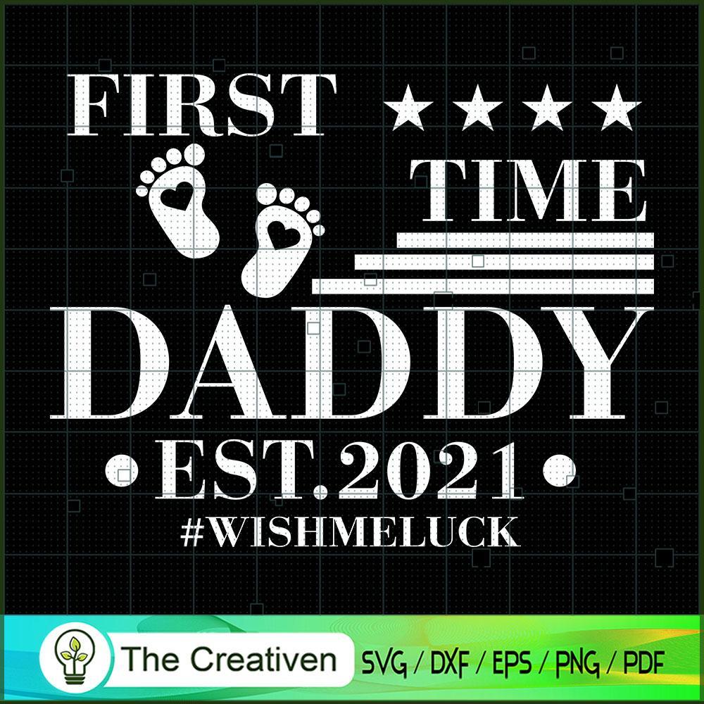 First Time Daddy Est 2021 Wish Me Luck SVG, Daddy SVG, Father SVG 1 First Time Daddy Est 2021 Wish Me Luck SVG, Daddy SVG, Father SVG